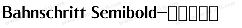 Bahnschritt Semibold字体转换